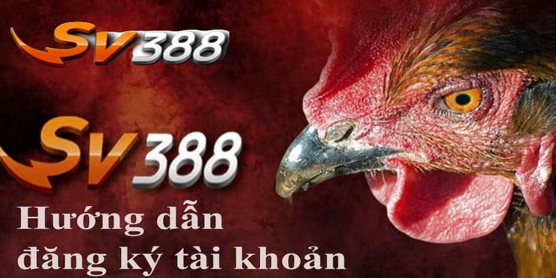 Cách đăng ký tài khoản nhà cái SV388